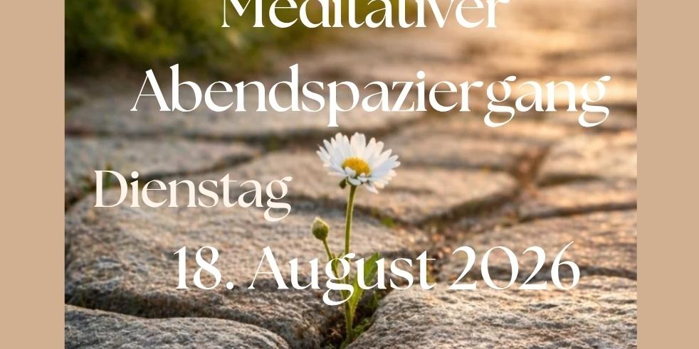 Einladung zu einem meditativen Abendspaziergang in Schmelz