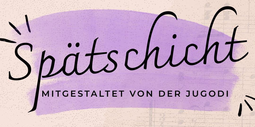 Spätschicht mit der JuGoDi